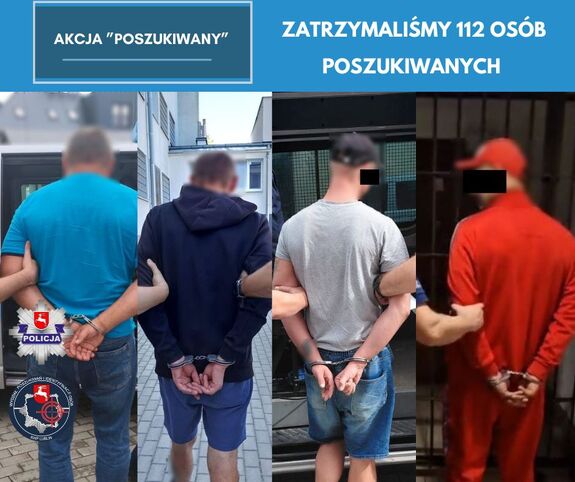 Kolaż zdjęć osób zatrzymanych i napis Akcja poszukiwany i zatrzymaliśmy 112 osób poszukiwanych.
